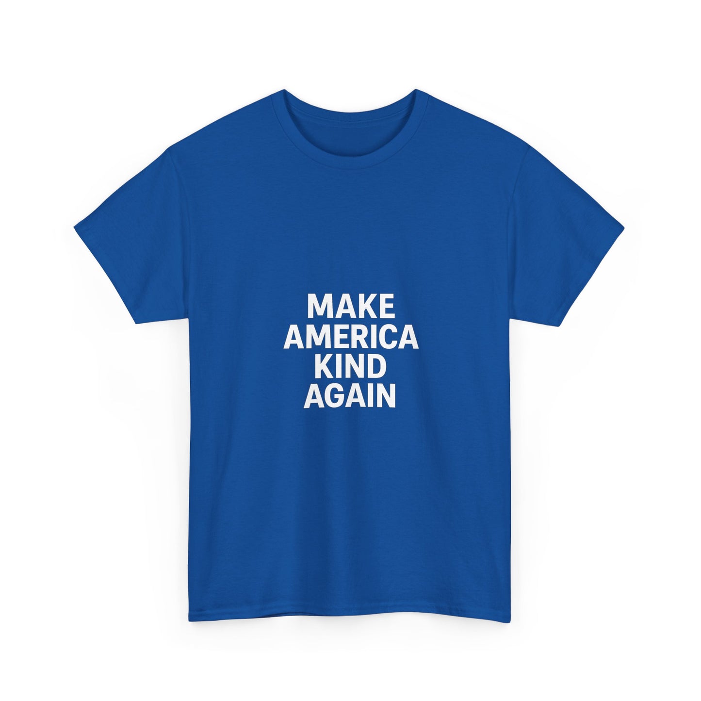Make America Kind Again Unisex Heavy Cotton Tee, Funny Quote T-Shirt, Political Statement Shirt, Gift for Activists, Casual Wear