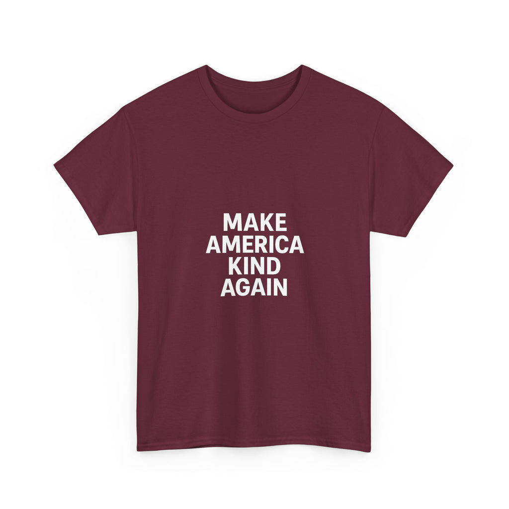 Make America Kind Again Unisex Heavy Cotton Tee, Funny Quote T-Shirt, Political Statement Shirt, Gift for Activists, Casual Wear