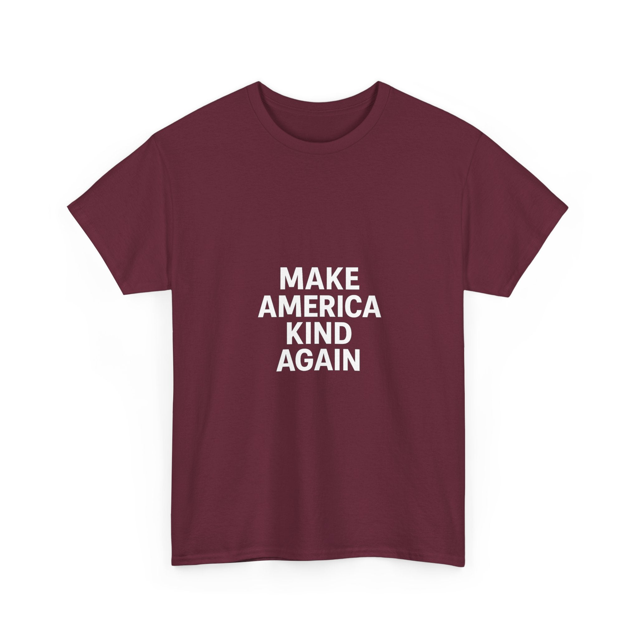 Make America Kind Again Unisex Heavy Cotton Tee, Funny Quote T-Shirt, Political Statement Shirt, Gift for Activists, Casual Wear