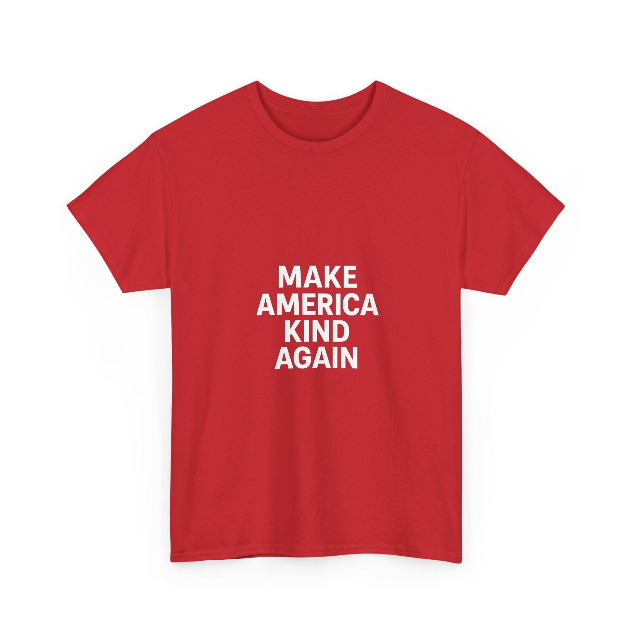 Make America Kind Again Unisex Heavy Cotton Tee, Funny Quote T-Shirt, Political Statement Shirt, Gift for Activists, Casual Wear