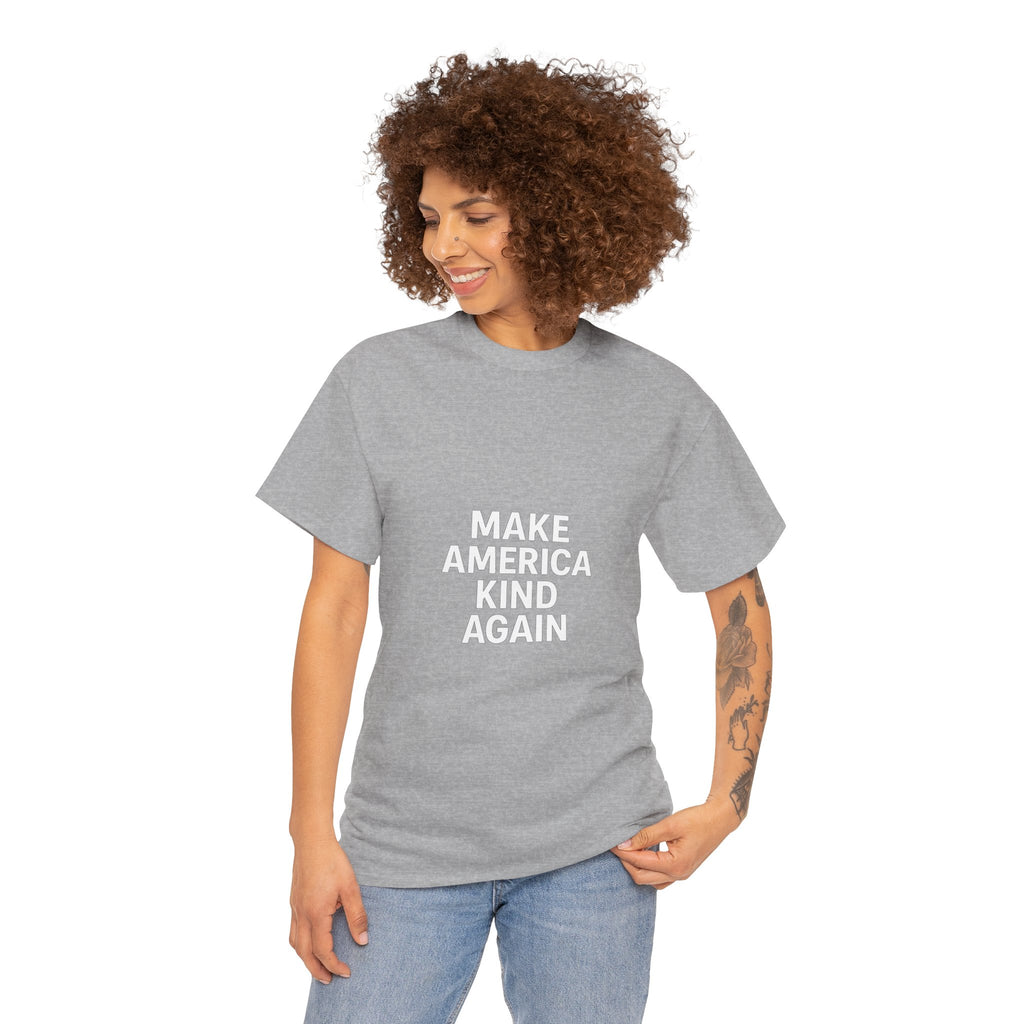 Make America Kind Again Unisex Heavy Cotton Tee, Funny Quote T-Shirt, Political Statement Shirt, Gift for Activists, Casual Wear
