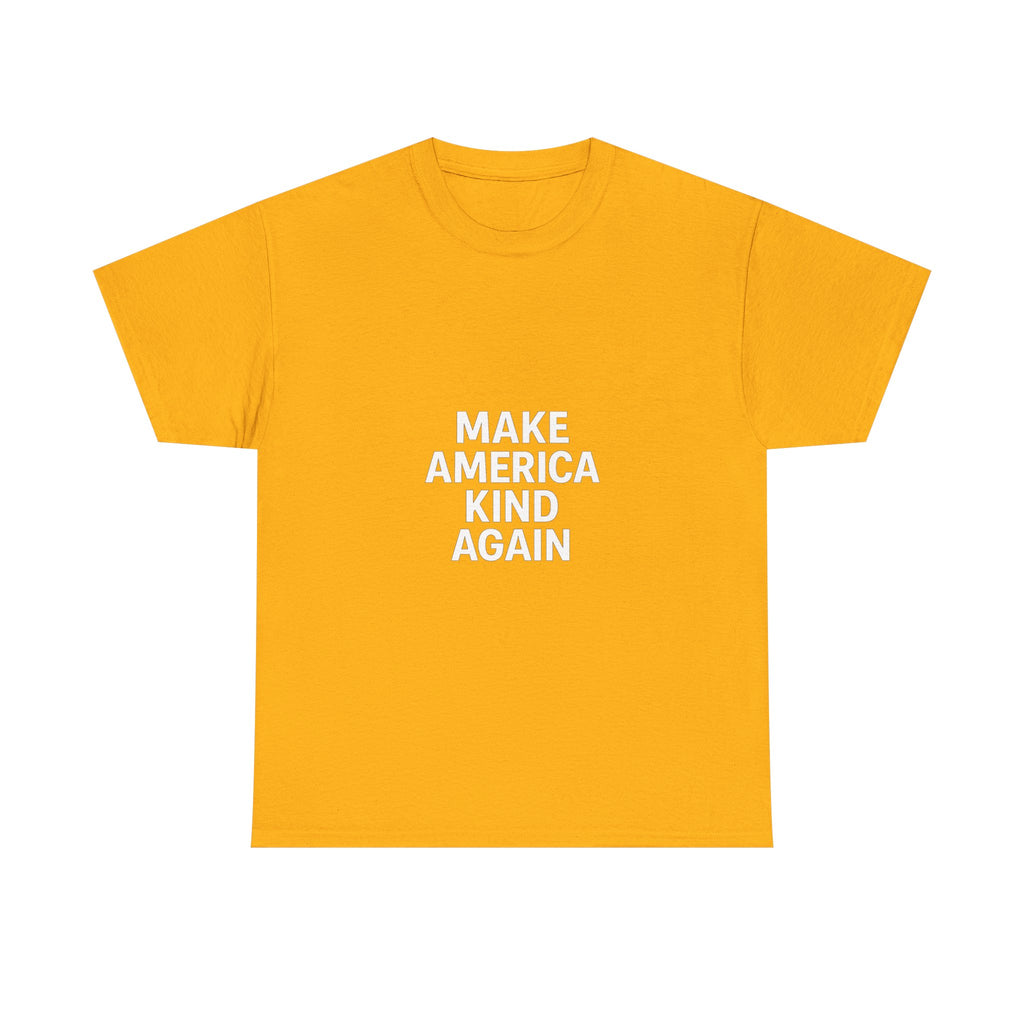 Make America Kind Again Unisex Heavy Cotton Tee, Funny Quote T-Shirt, Political Statement Shirt, Gift for Activists, Casual Wear