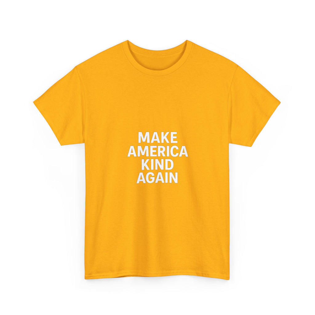 Make America Kind Again Unisex Heavy Cotton Tee, Funny Quote T-Shirt, Political Statement Shirt, Gift for Activists, Casual Wear
