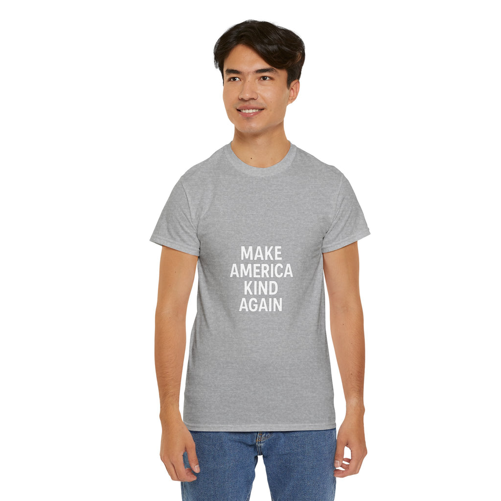 Make America Kind Again Unisex Heavy Cotton Tee, Funny Quote T-Shirt, Political Statement Shirt, Gift for Activists, Casual Wear