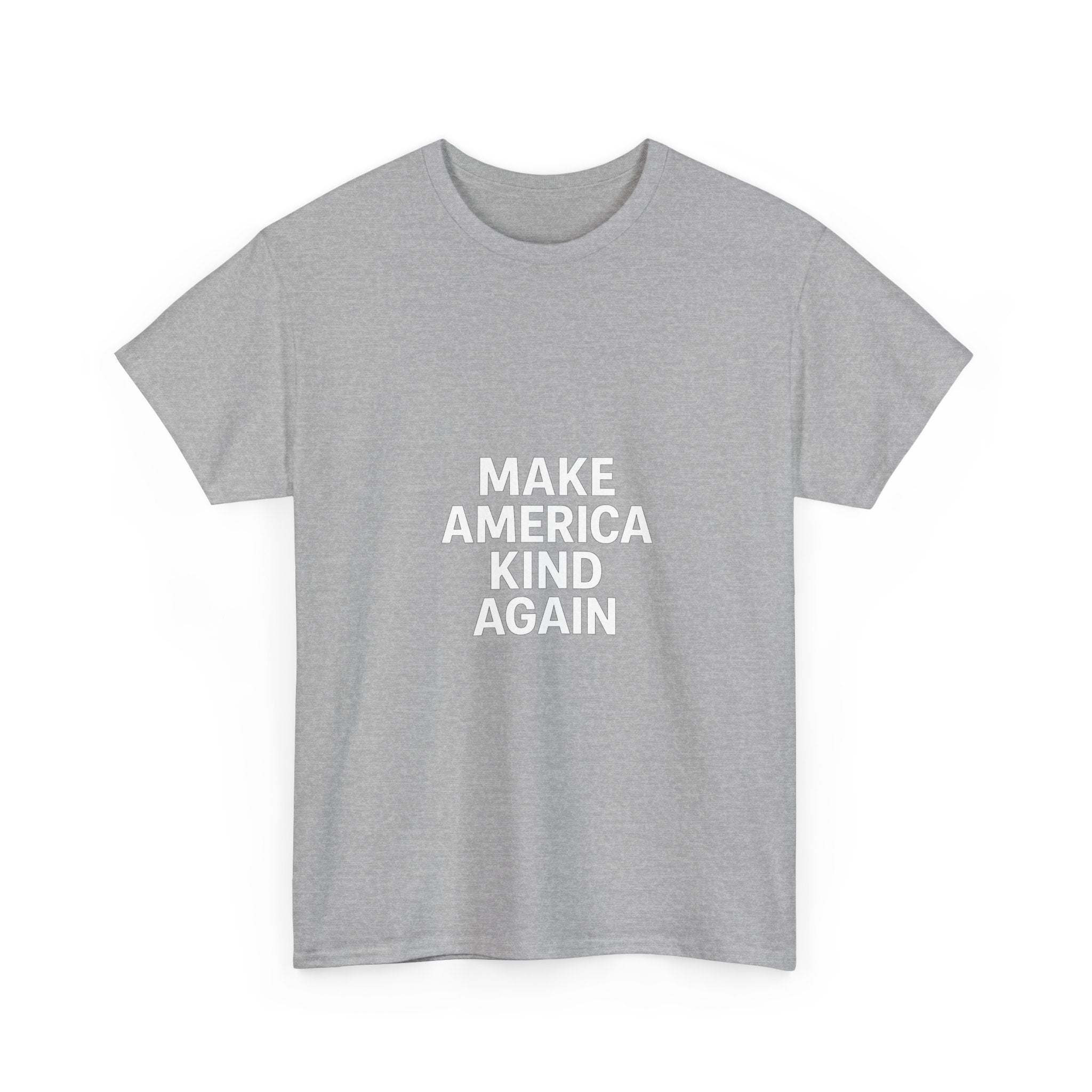 Make America Kind Again Unisex Heavy Cotton Tee, Funny Quote T-Shirt, Political Statement Shirt, Gift for Activists, Casual Wear