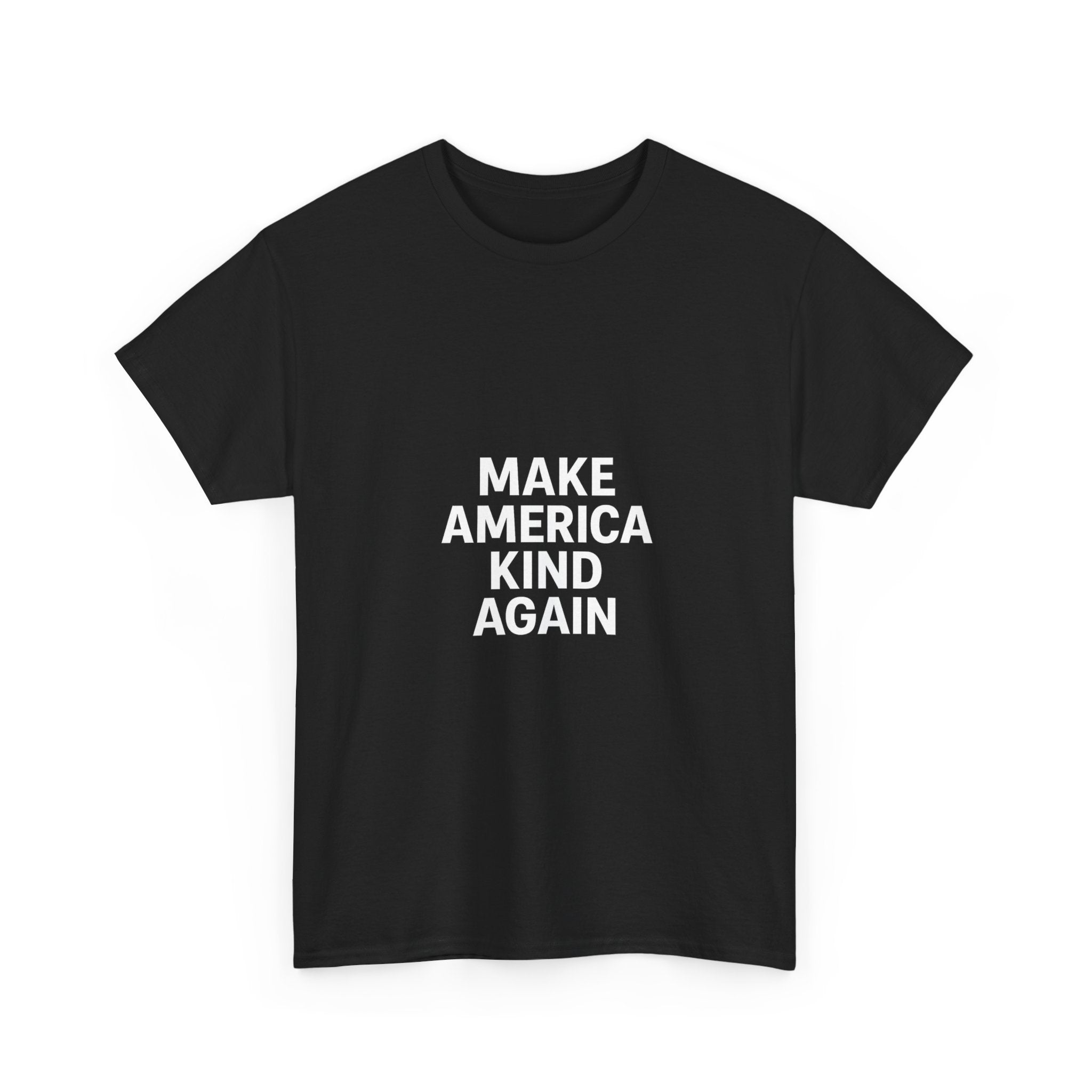Make America Kind Again Unisex Heavy Cotton Tee, Funny Quote T-Shirt, Political Statement Shirt, Gift for Activists, Casual Wear