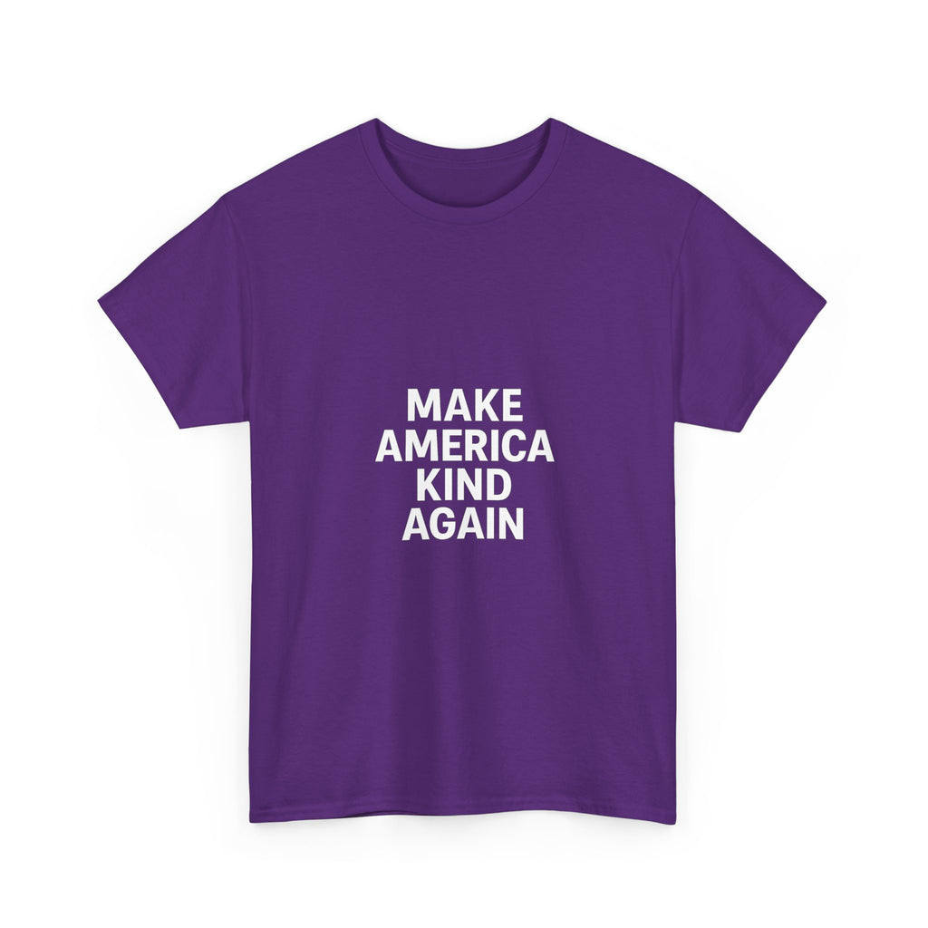 Make America Kind Again Unisex Heavy Cotton Tee, Funny Quote T-Shirt, Political Statement Shirt, Gift for Activists, Casual Wear