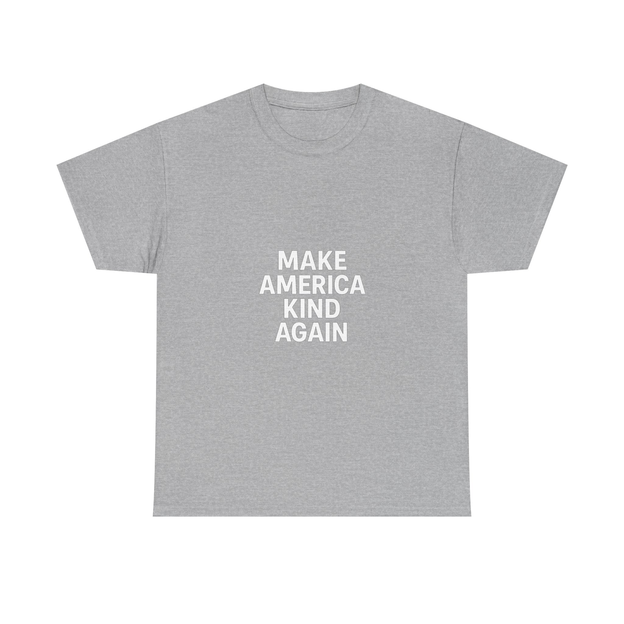 Make America Kind Again Unisex Heavy Cotton Tee, Funny Quote T-Shirt, Political Statement Shirt, Gift for Activists, Casual Wear